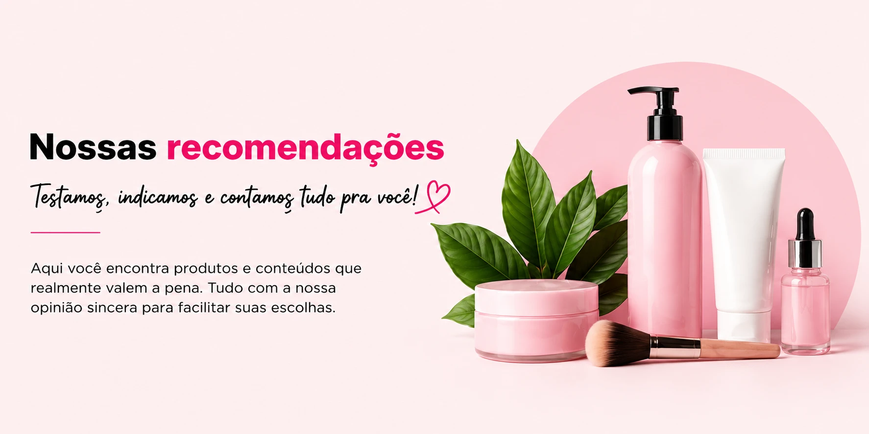 Nossas recomendações - Beleza Sem Frescura